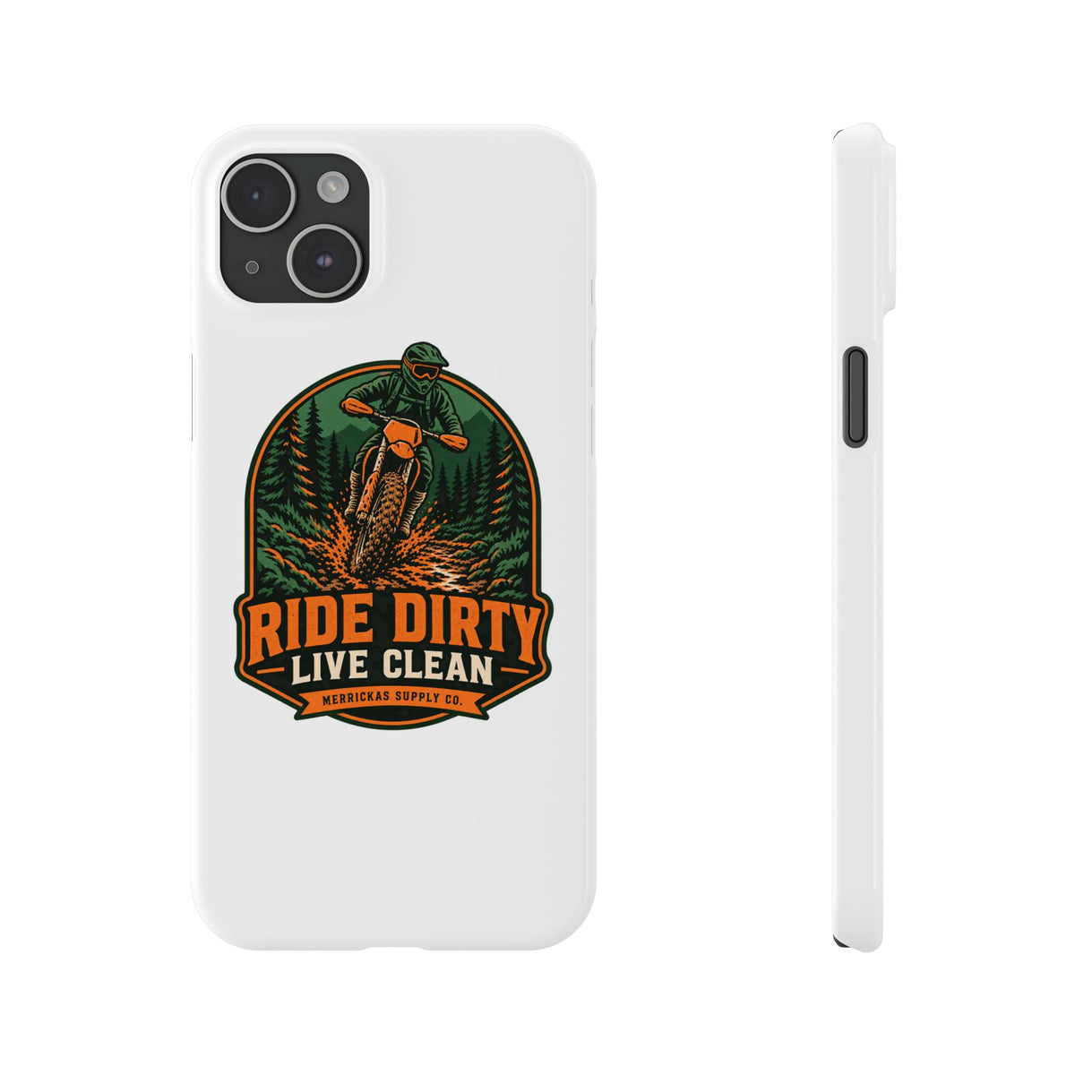Ride Dirty Live Clean Phone Case