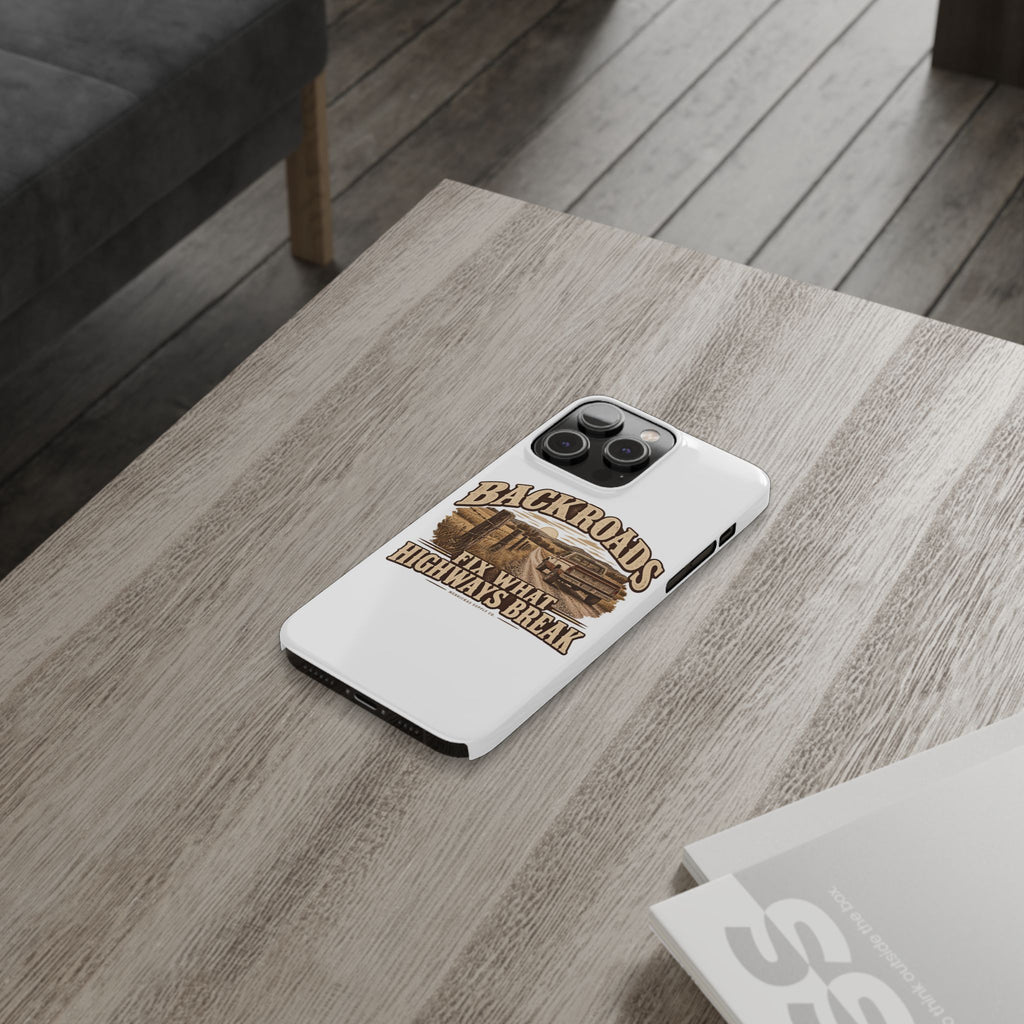 Backroads Fix What Highways Break Phone Case
