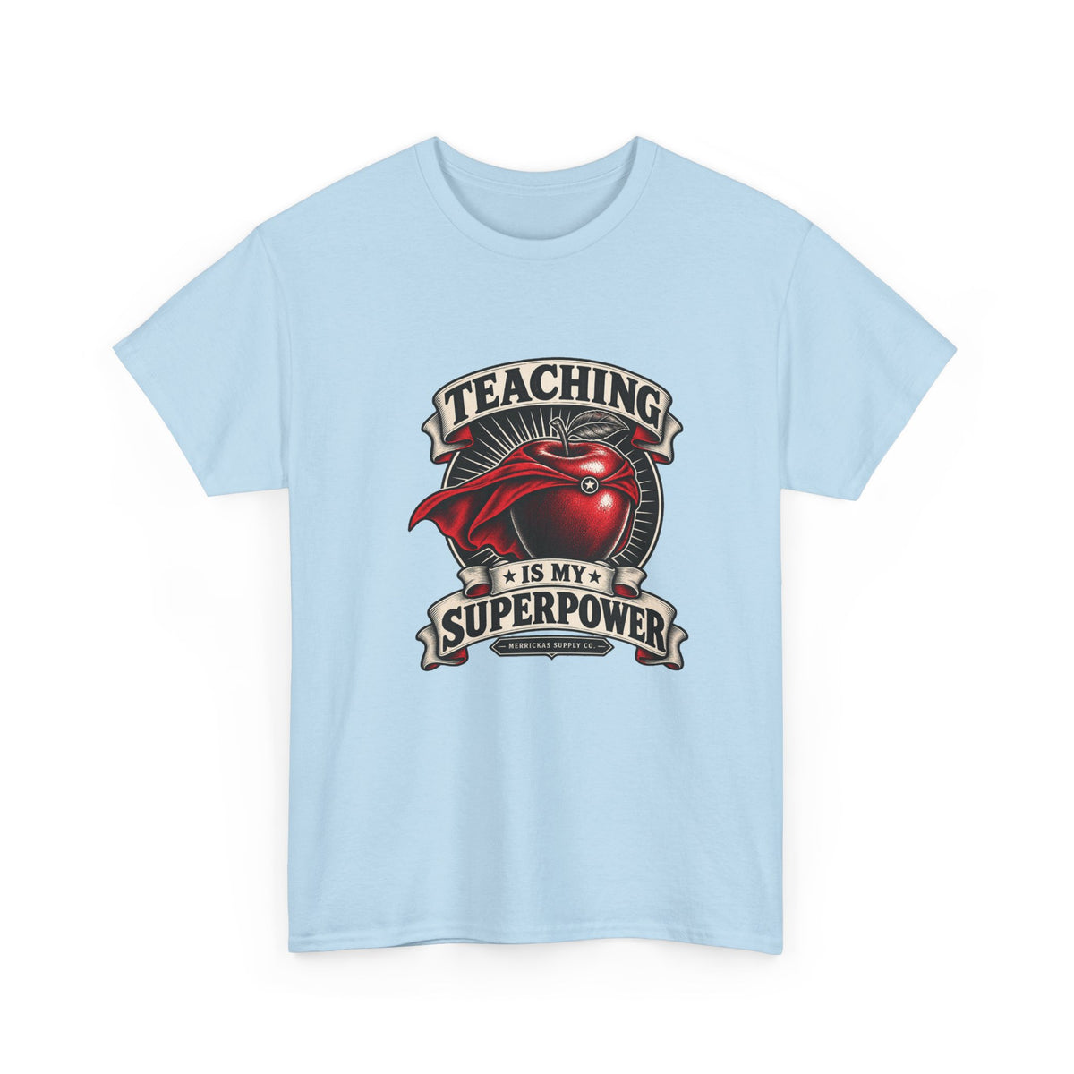Teaching Is My Superpower Classic Tee