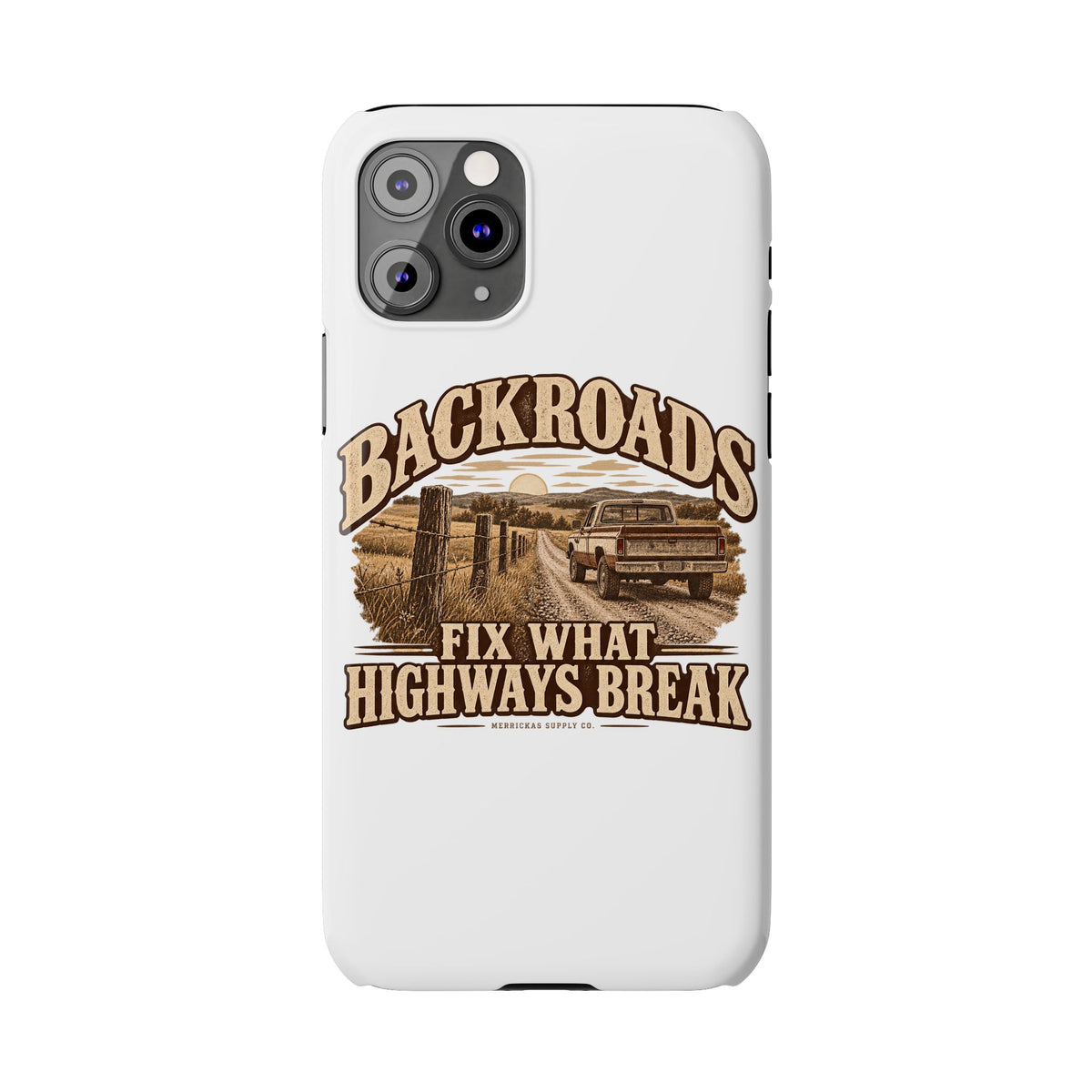 Backroads Fix What Highways Break Phone Case