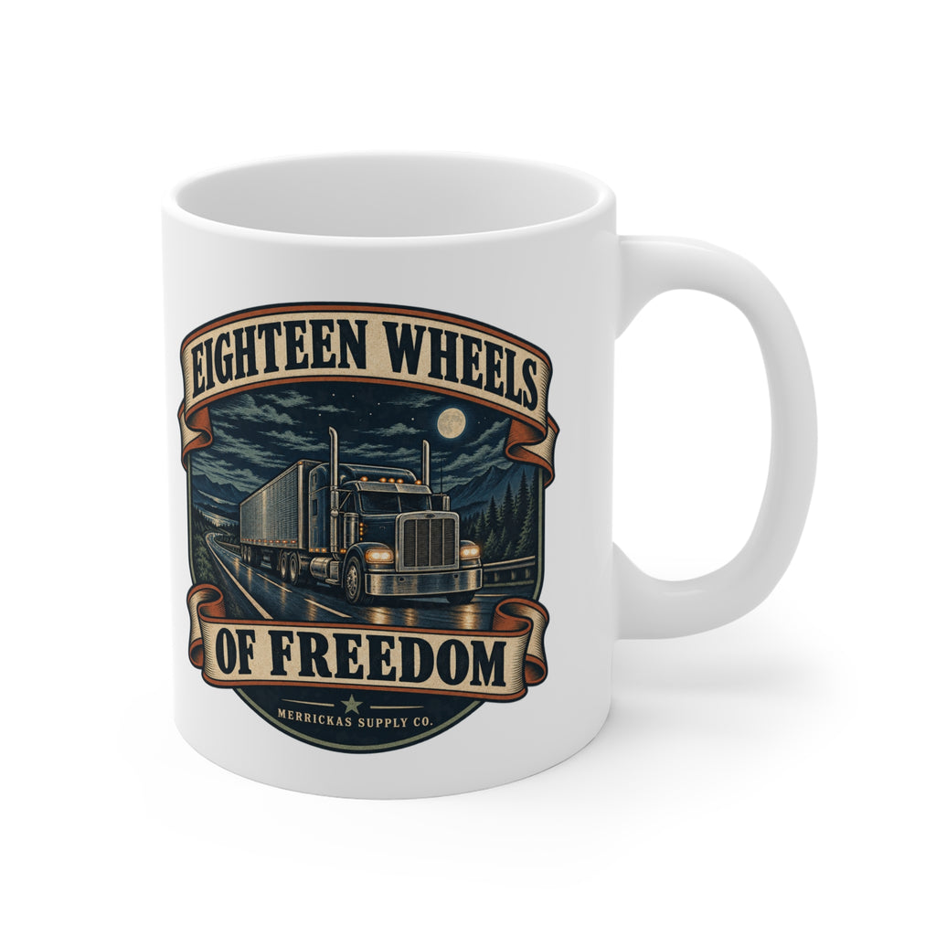 Eighteen Wheels Of Freedom Coffee Mug 11oz