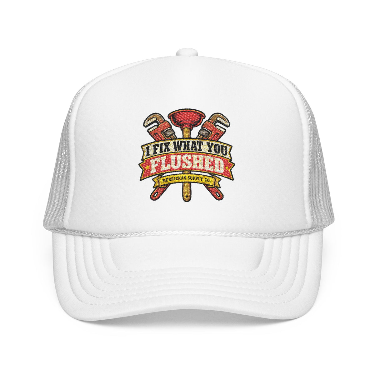 I Fix What You Flushed Foam Trucker Hat