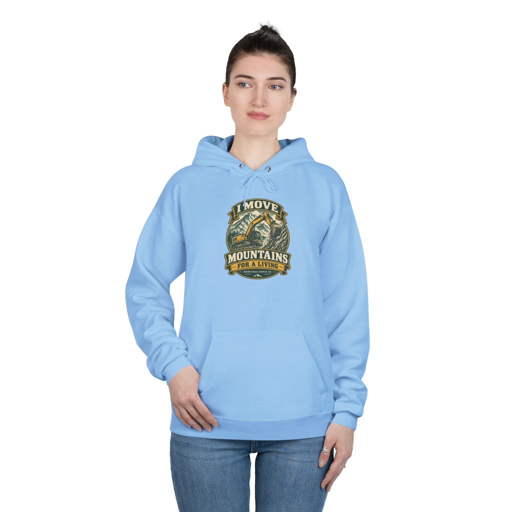 I Move Mountains For A Living Heavyweight Hoodie