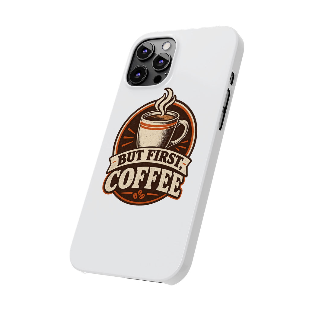 But First Coffee Phone Case