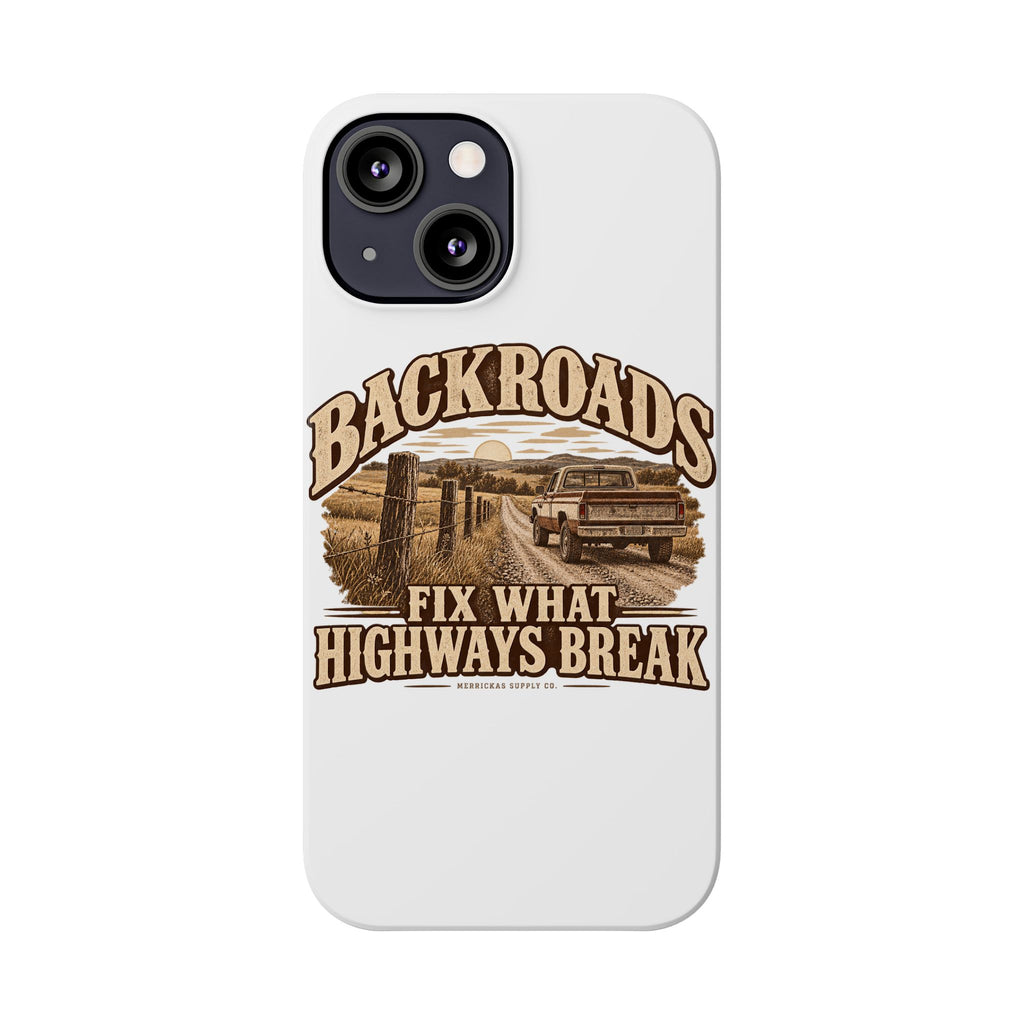 Backroads Fix What Highways Break Phone Case