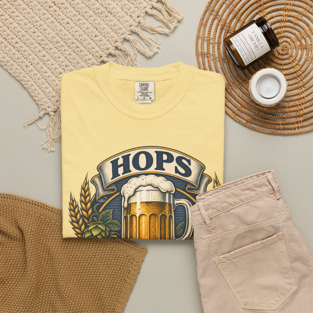 Hops Hope And Happy Hour Garment-Dyed Tee