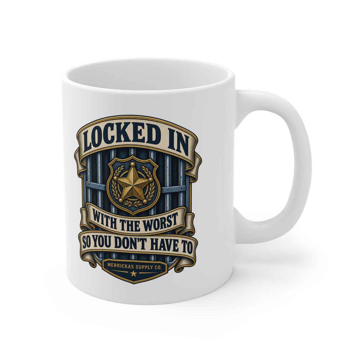 Locked In With The Worst So You Don't Have To Coffee Mug 11oz