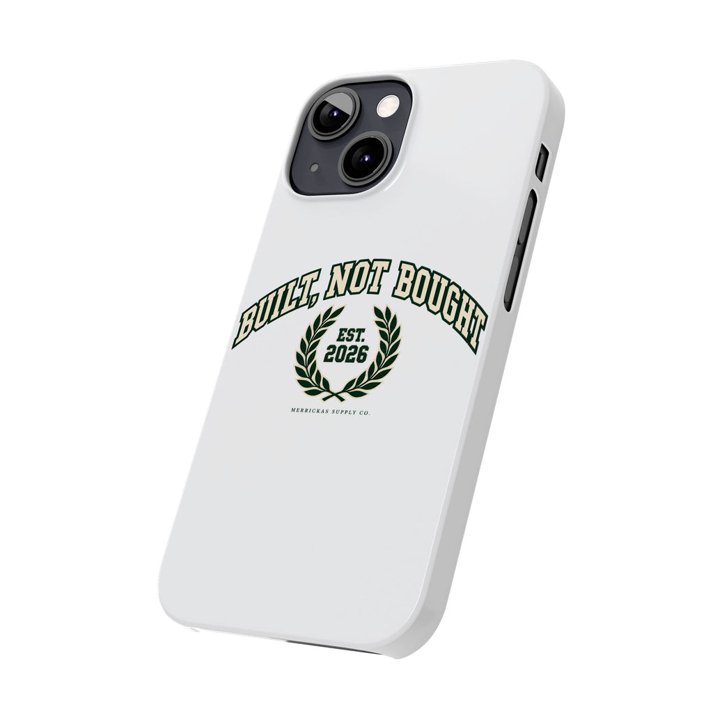 Built Not Bought Phone Case