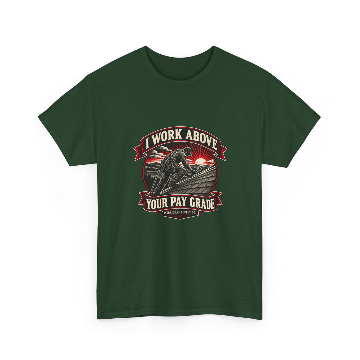 I Work Above Your Pay Grade Classic Tee