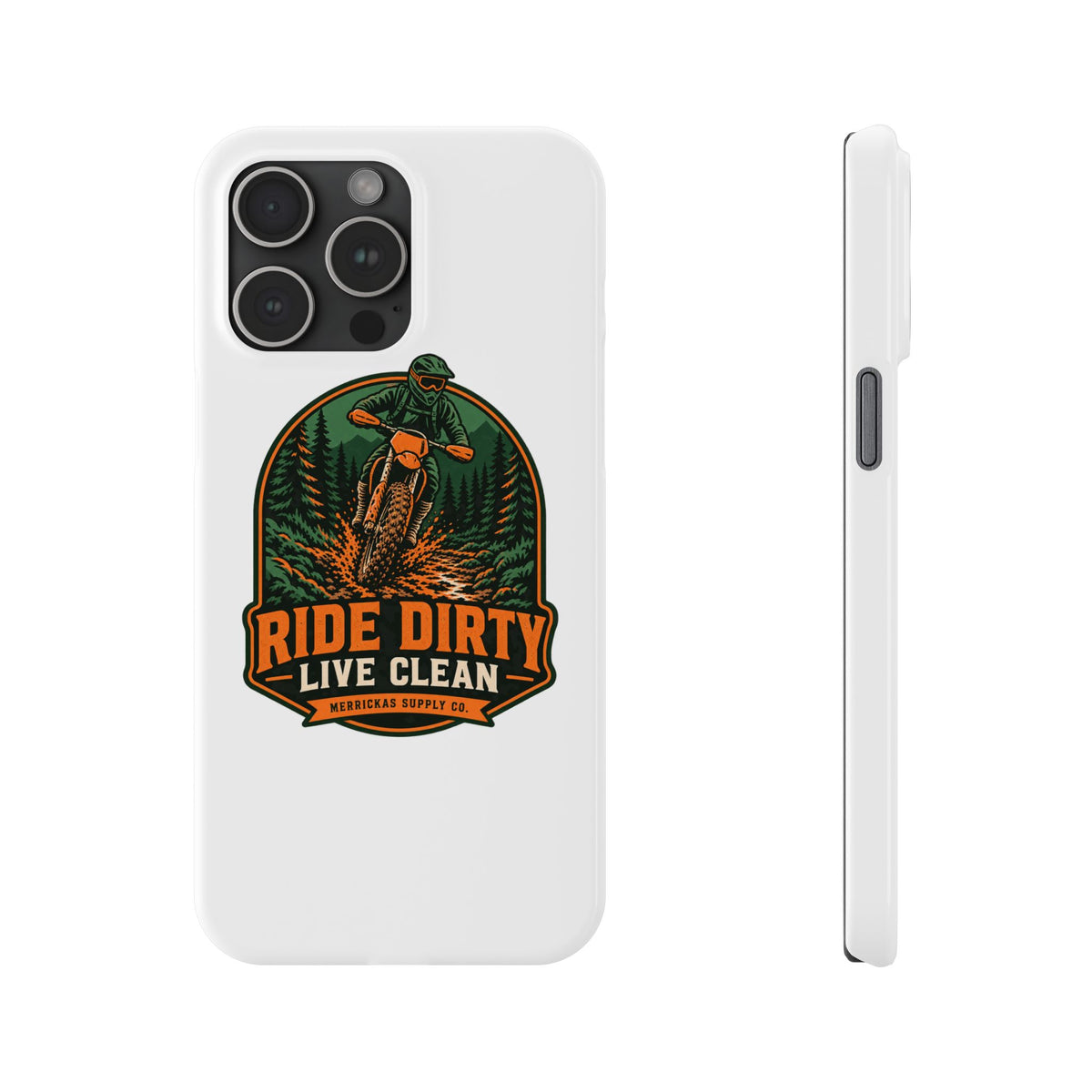 Ride Dirty Live Clean Phone Case