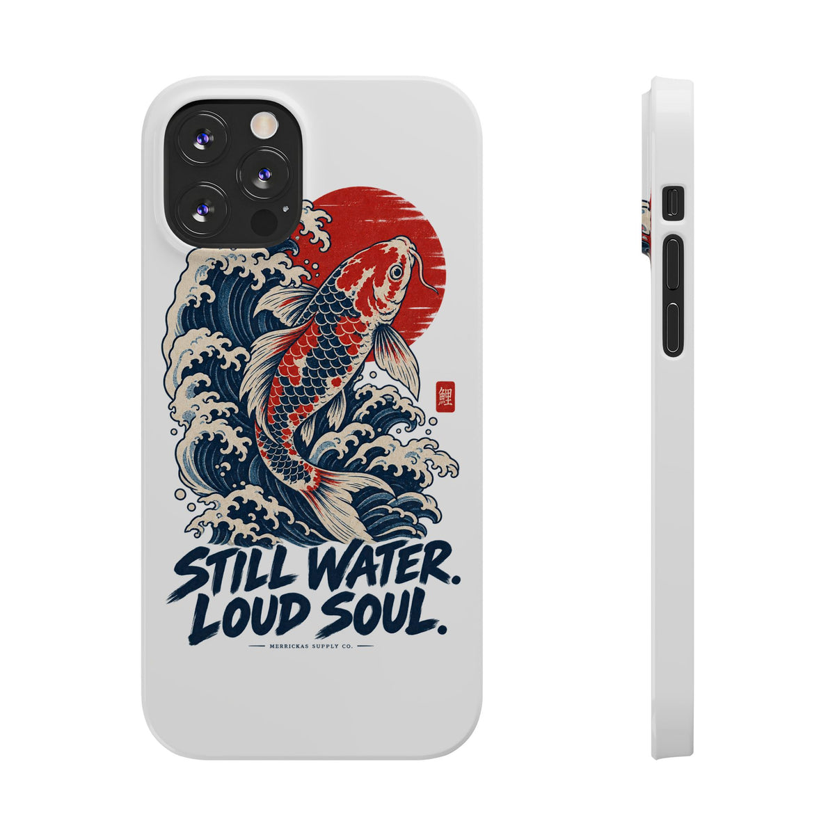 Still Water Loud Soul Phone Case