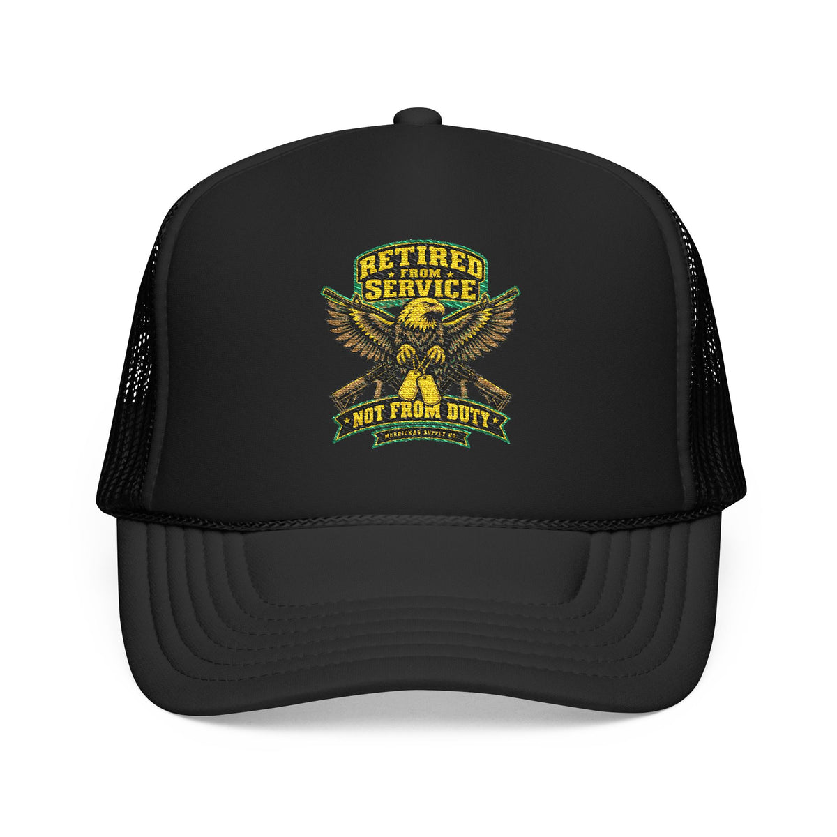 Retired From Service Not From Duty Foam Trucker Hat