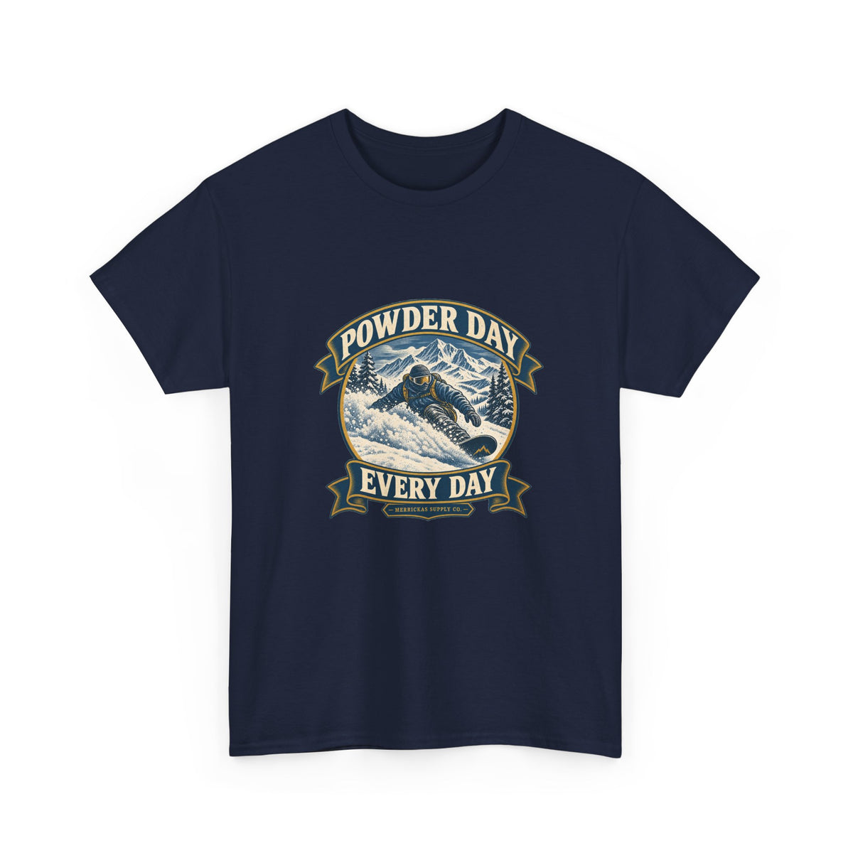 Powder Day Every Day Classic Tee