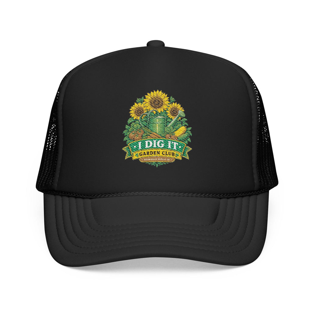 I Dig It Garden Club Foam Trucker Hat