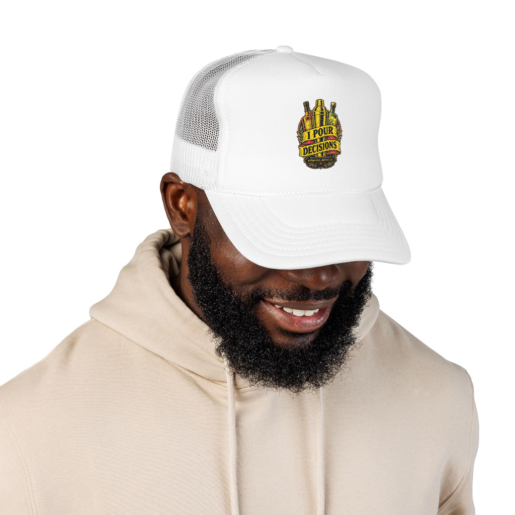 I Pour Decisions Foam Trucker Hat