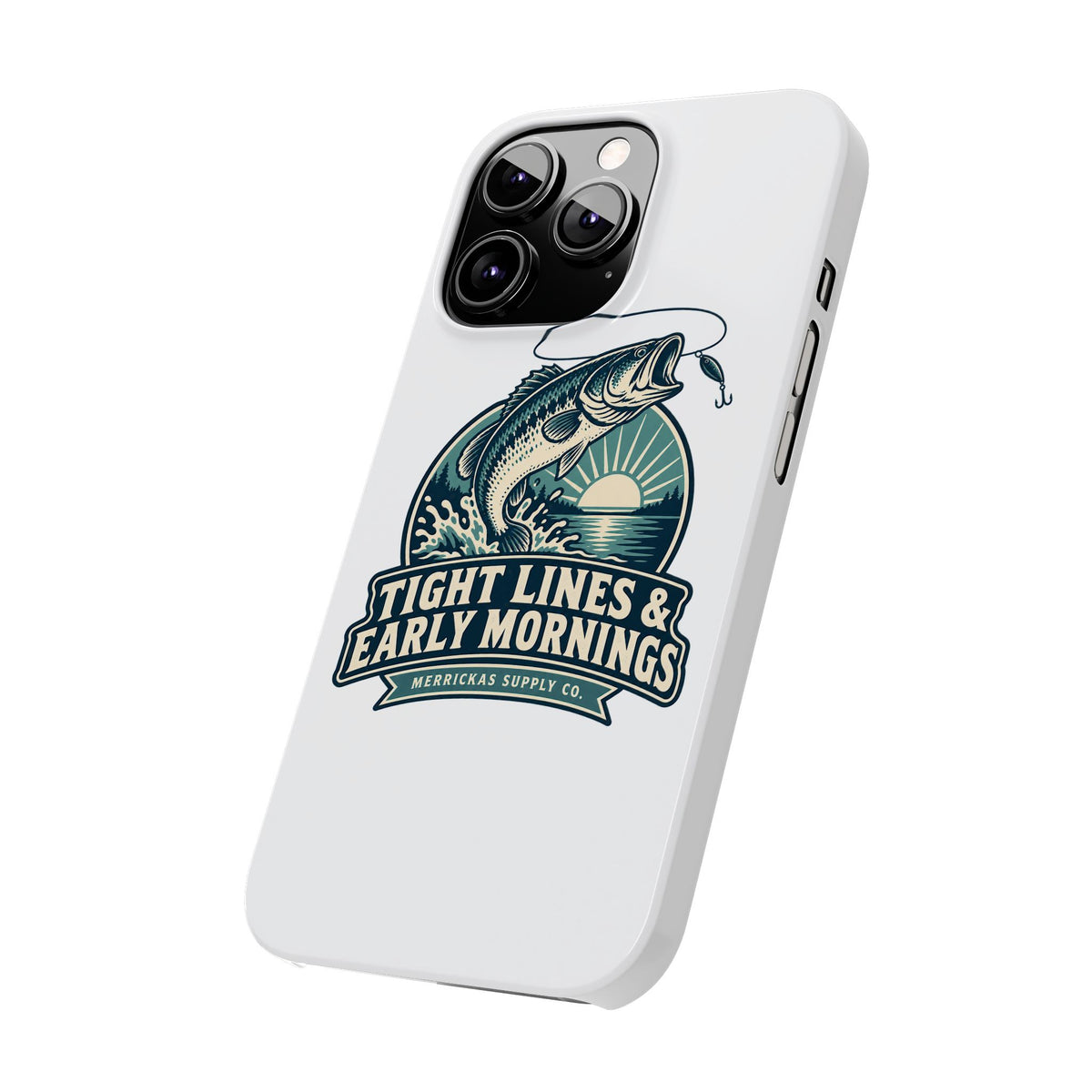 Tight Lines & Early Mornings Phone Case