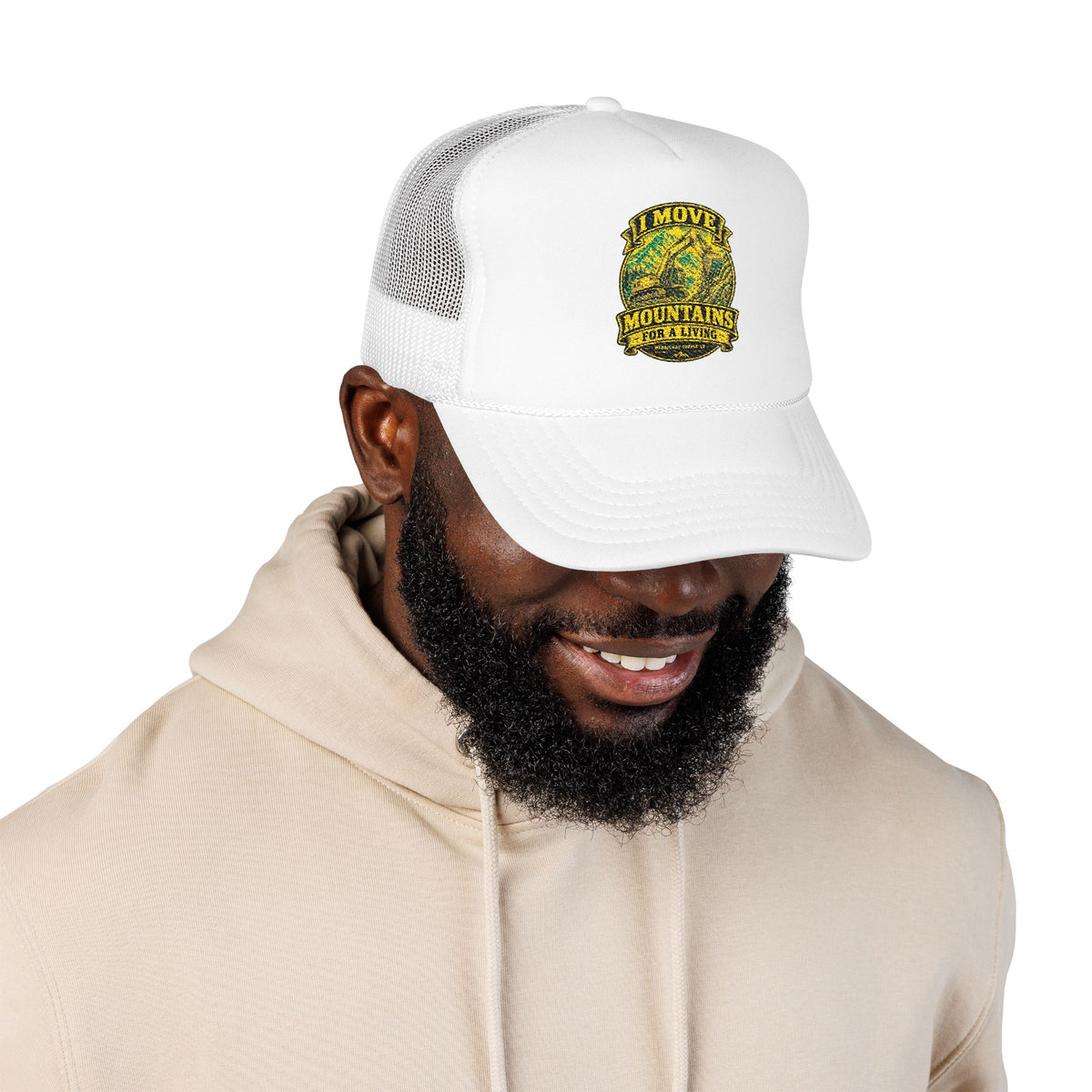 I Move Mountains For A Living Foam Trucker Hat