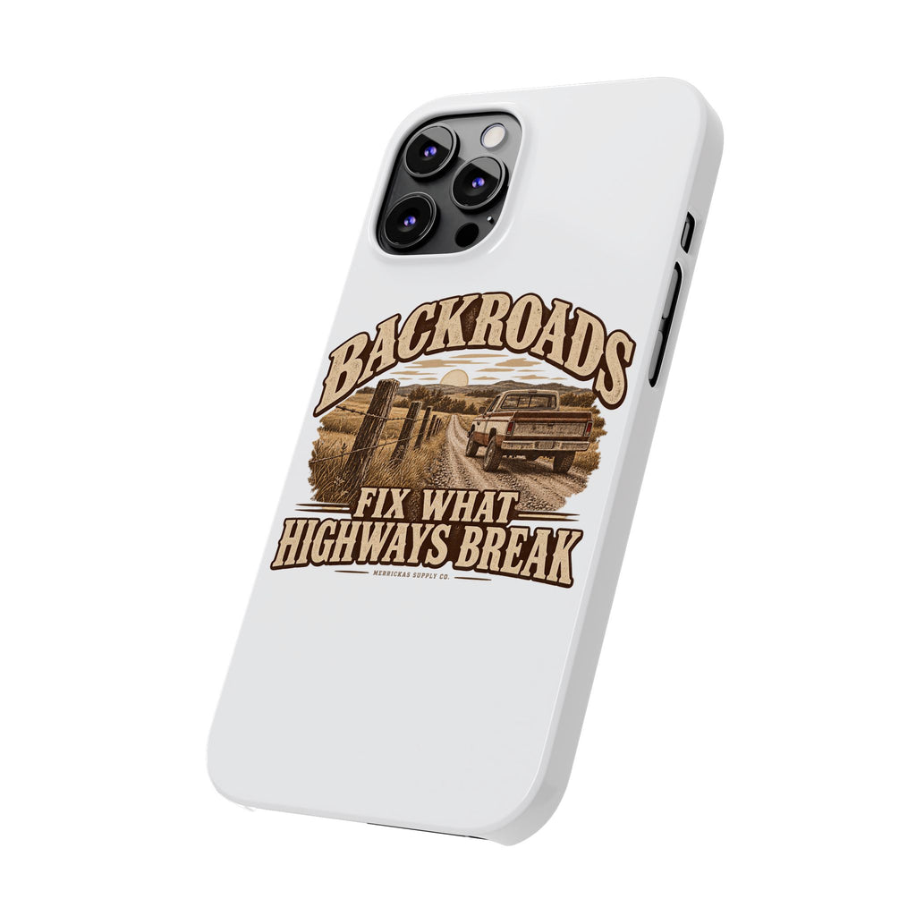 Backroads Fix What Highways Break Phone Case