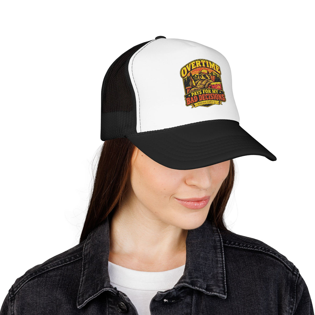 Overtime Pays For My Bad Decisions Foam Trucker Hat