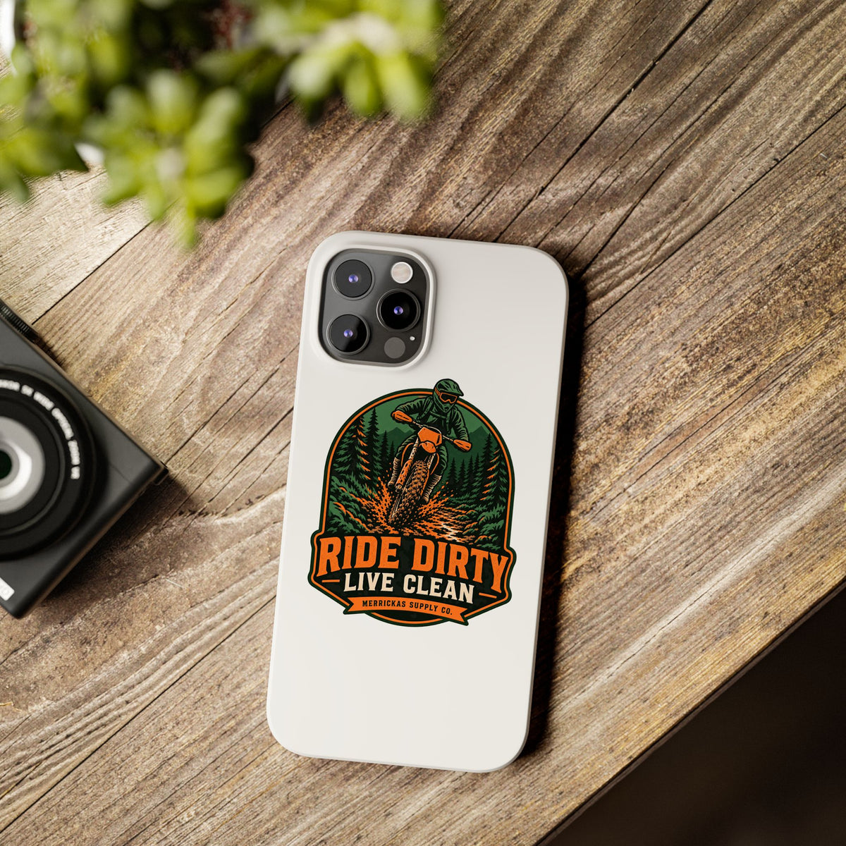 Ride Dirty Live Clean Phone Case