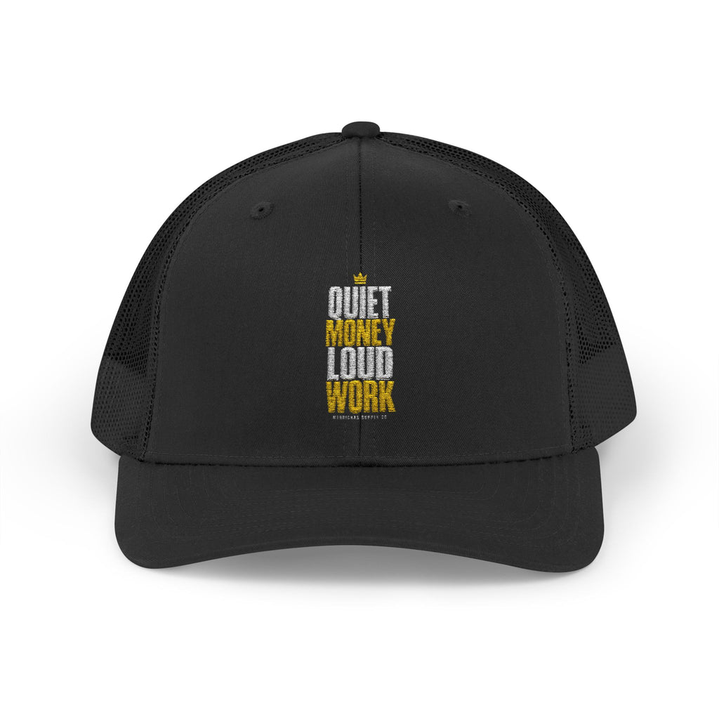Quiet Money Loud Work Snapback Trucker Cap