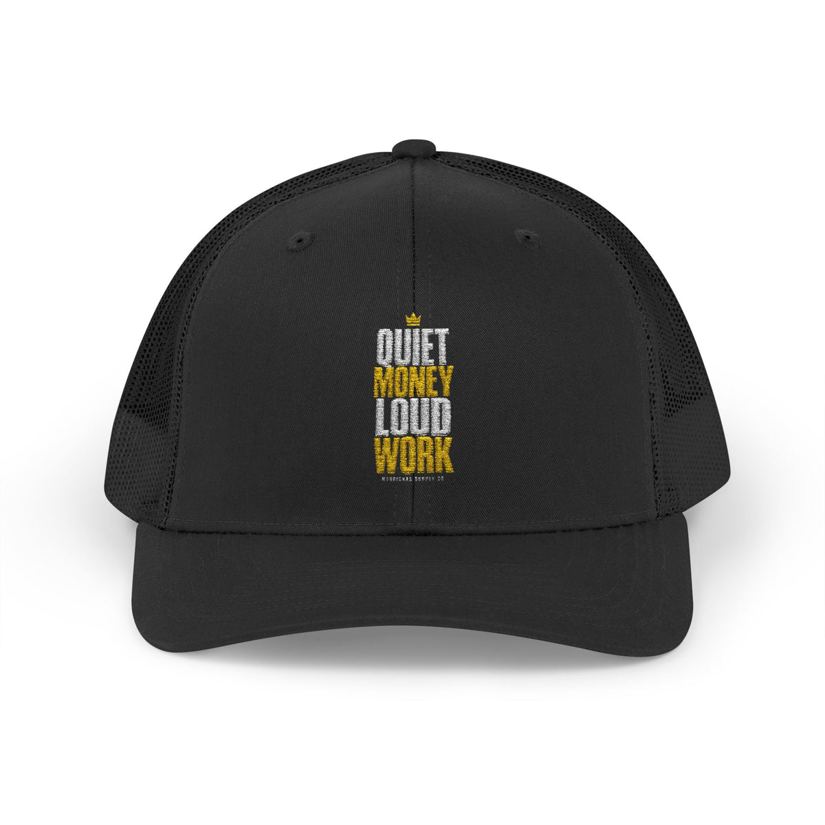 Quiet Money Loud Work Snapback Trucker Cap