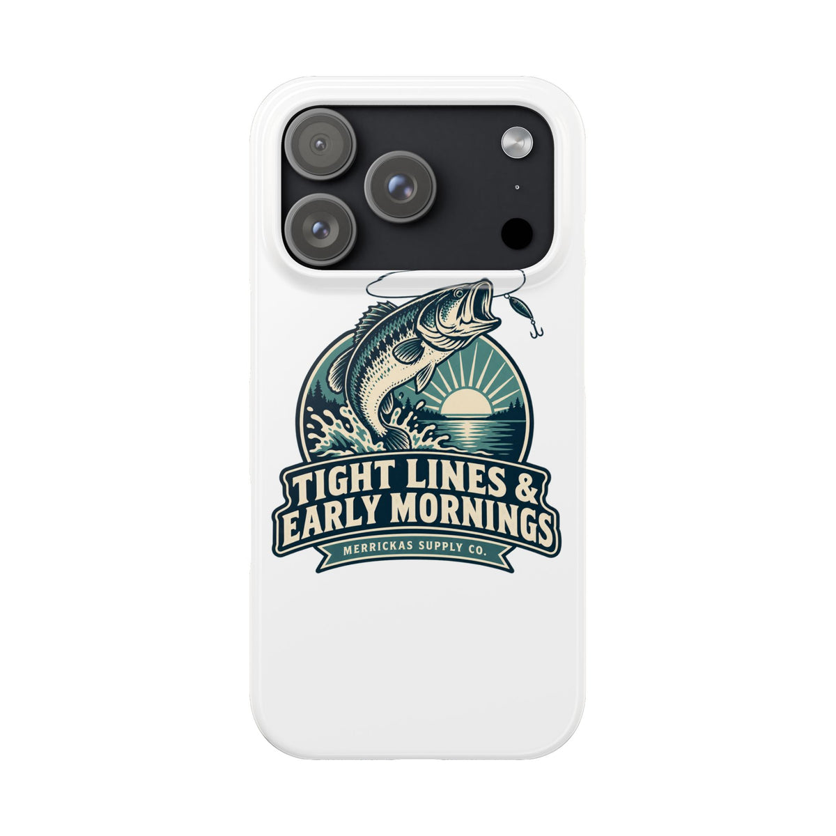 Tight Lines & Early Mornings Phone Case