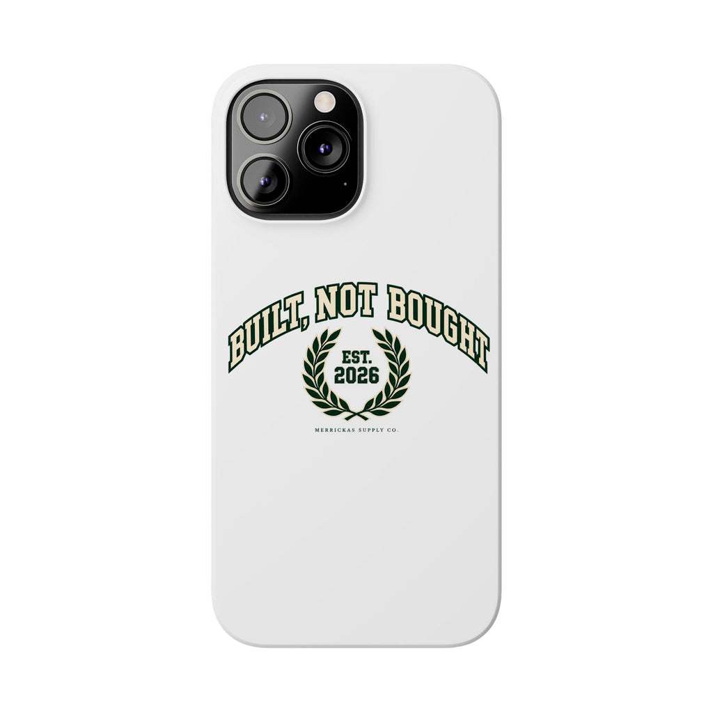 Built Not Bought Phone Case