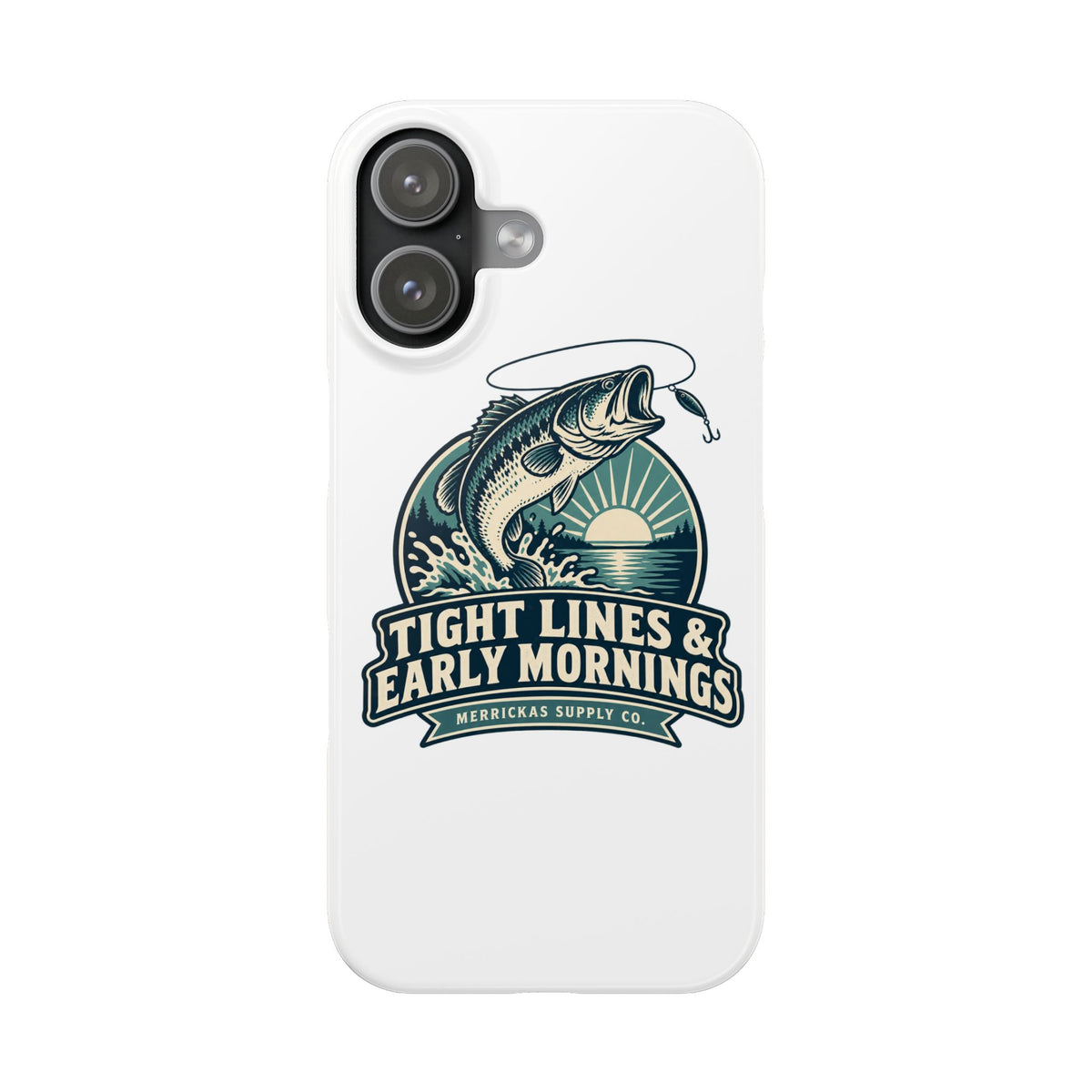 Tight Lines & Early Mornings Phone Case