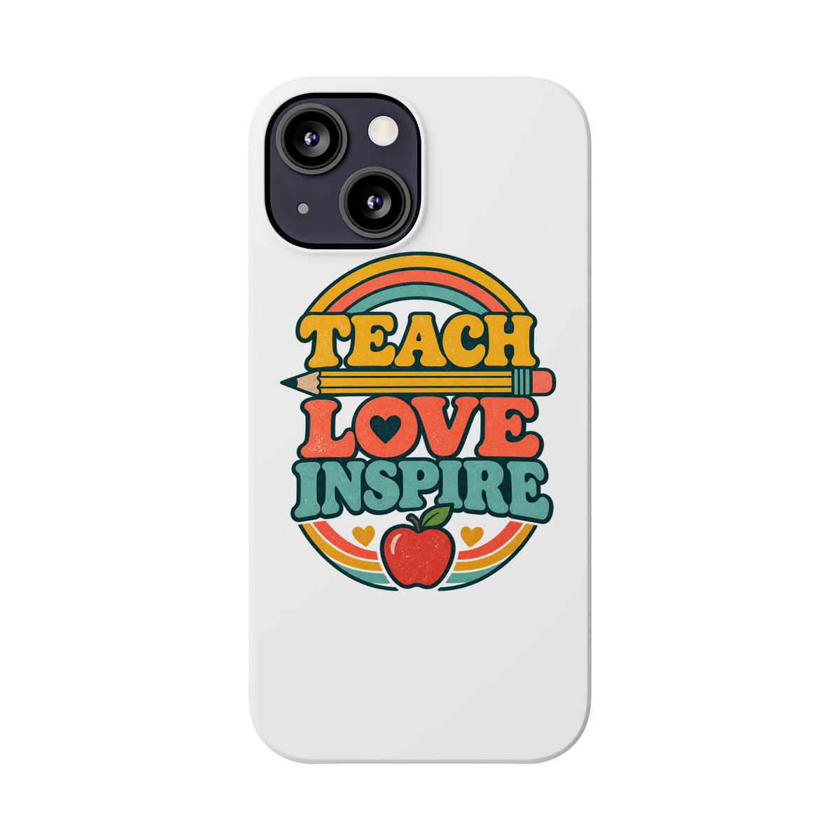 Teach Love Inspire Phone Case