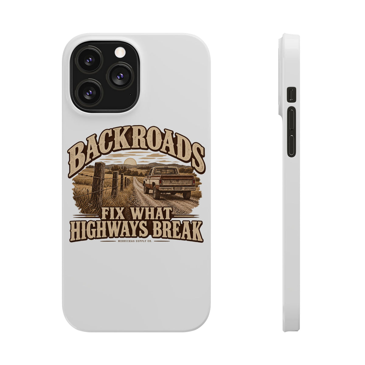 Backroads Fix What Highways Break Phone Case