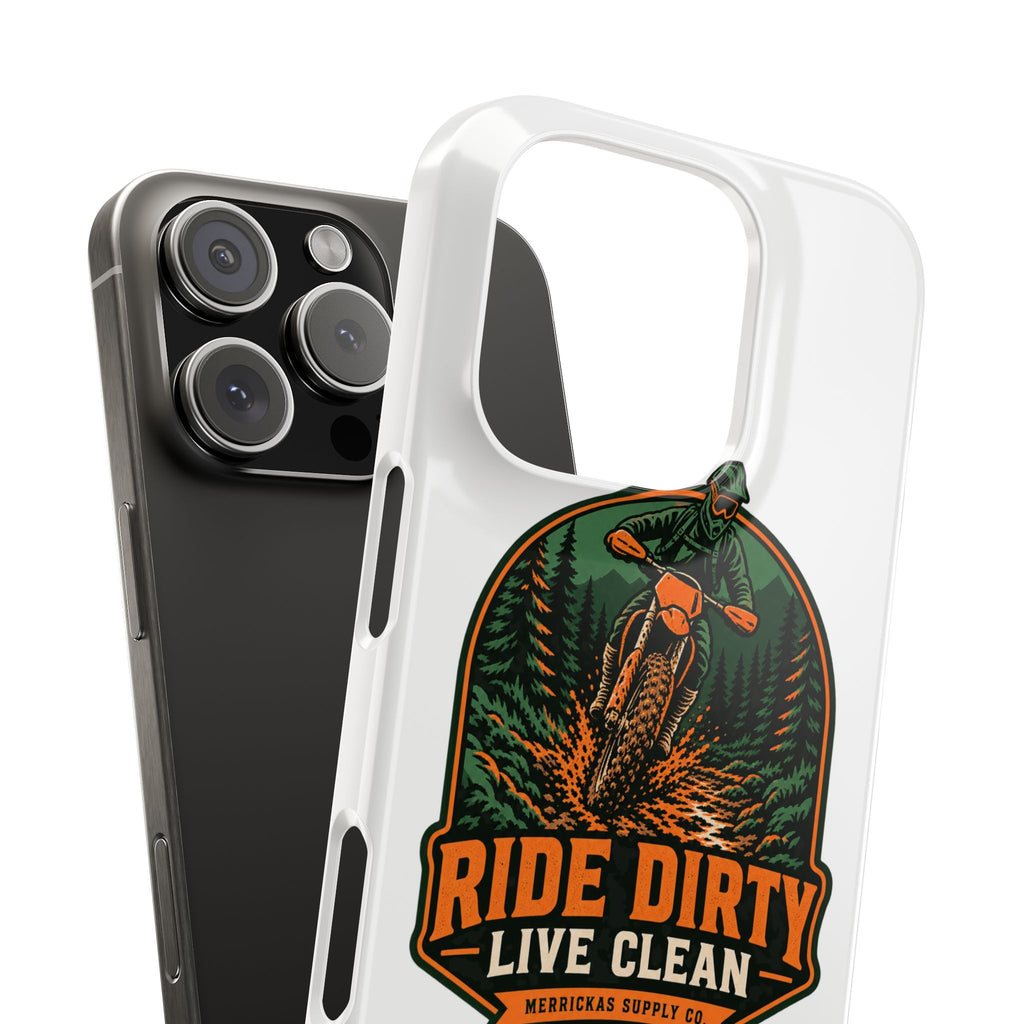 Ride Dirty Live Clean Phone Case