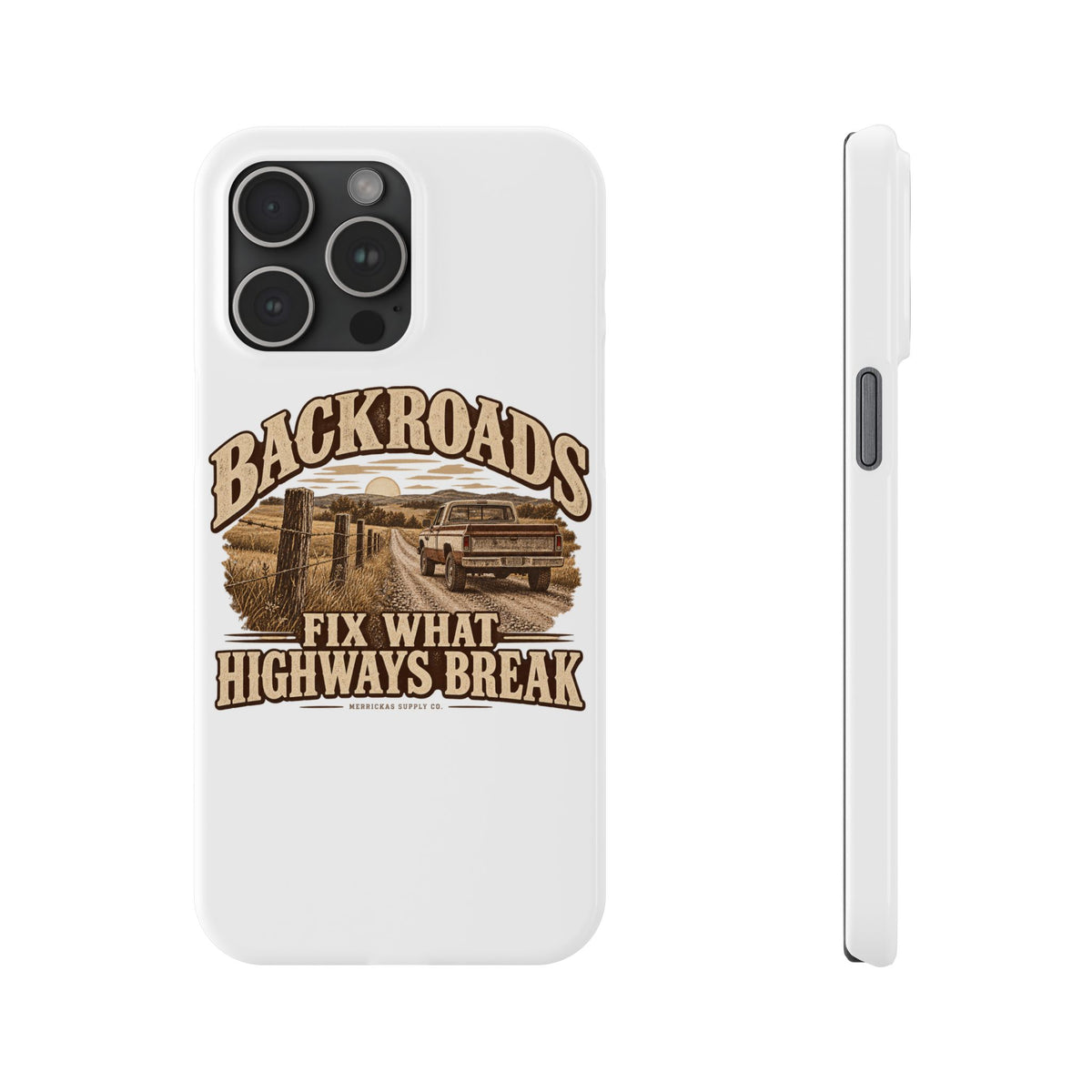 Backroads Fix What Highways Break Phone Case