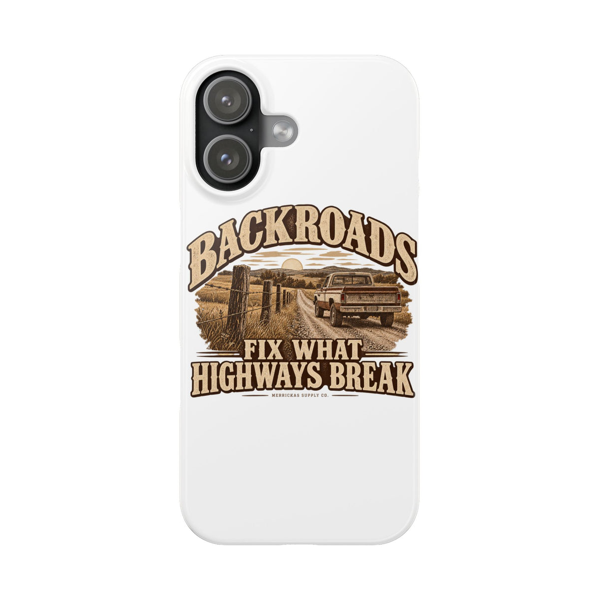 Backroads Fix What Highways Break Phone Case