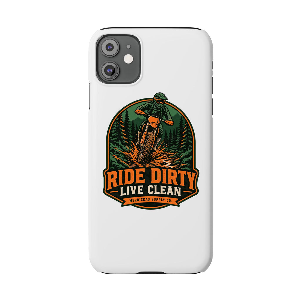 Ride Dirty Live Clean Phone Case