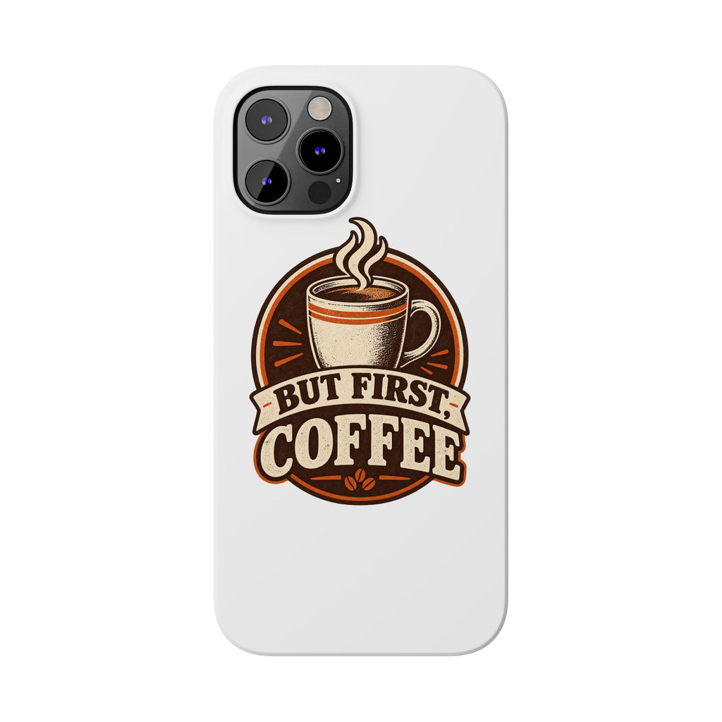 But First Coffee Phone Case