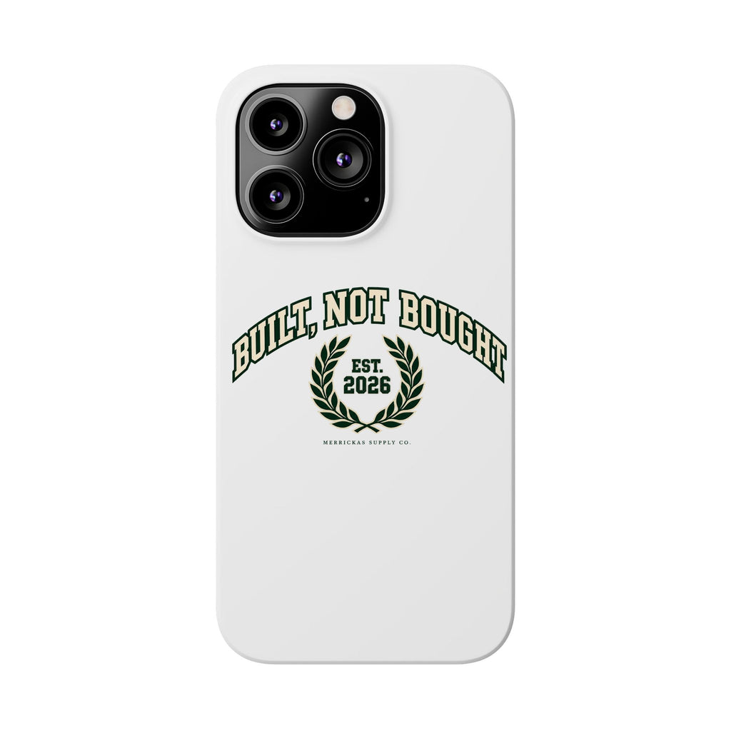 Built Not Bought Phone Case