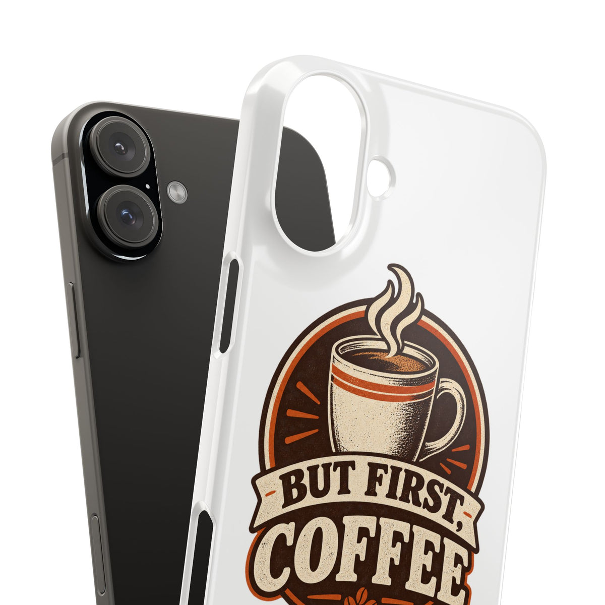 But First Coffee Phone Case