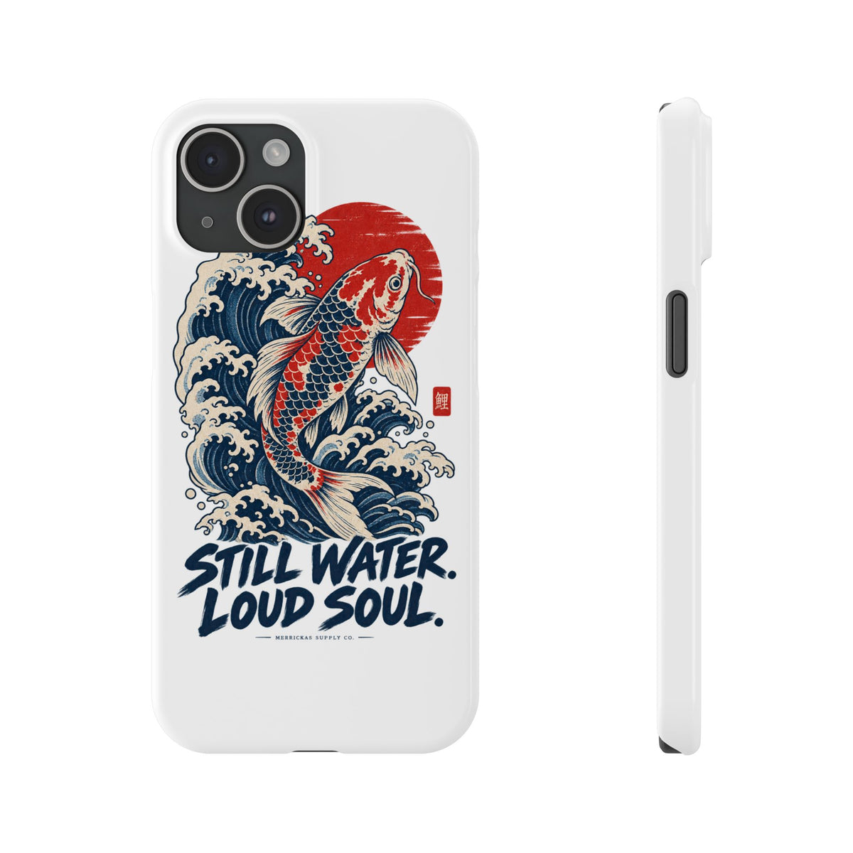 Still Water Loud Soul Phone Case