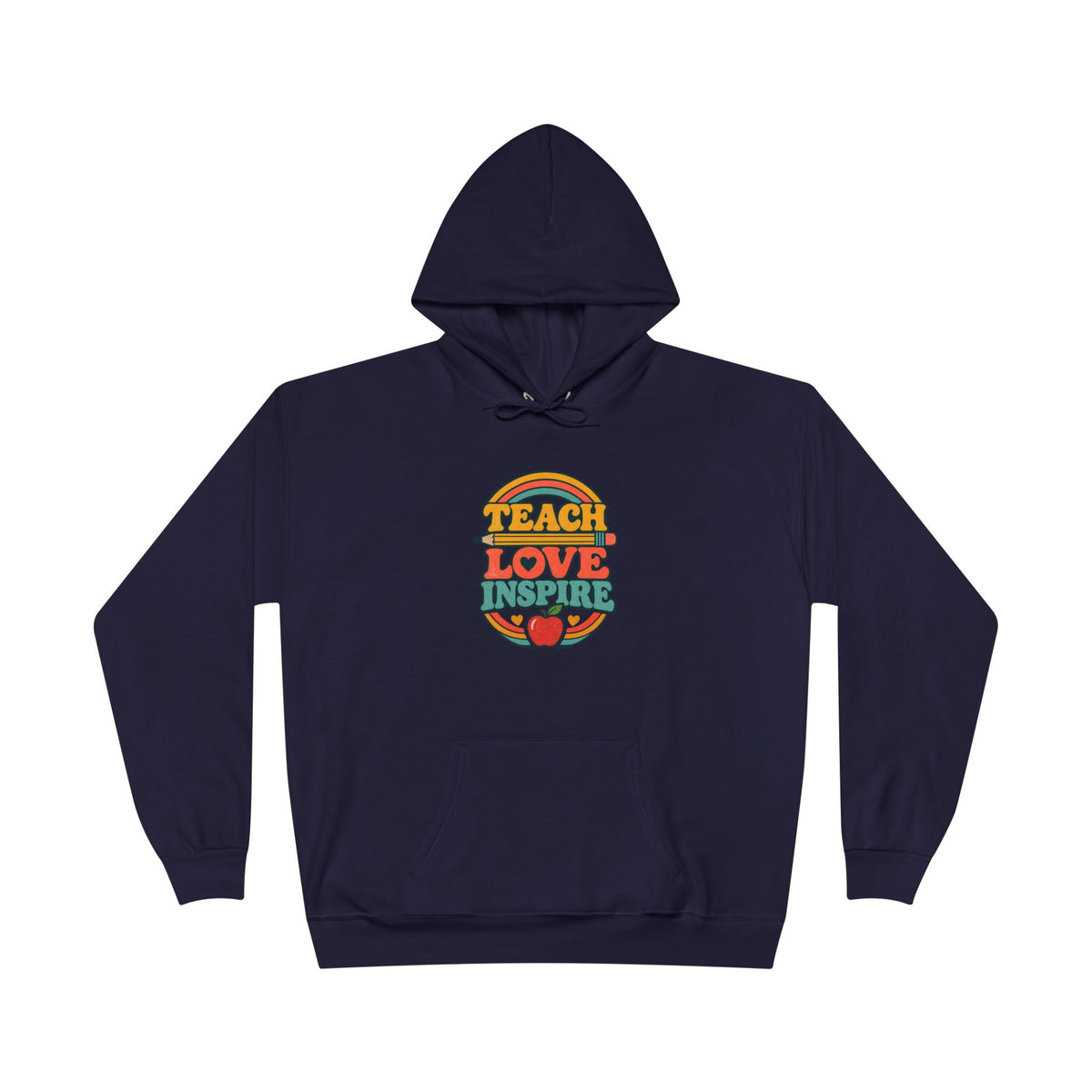 Teach Love Inspire Hoodie