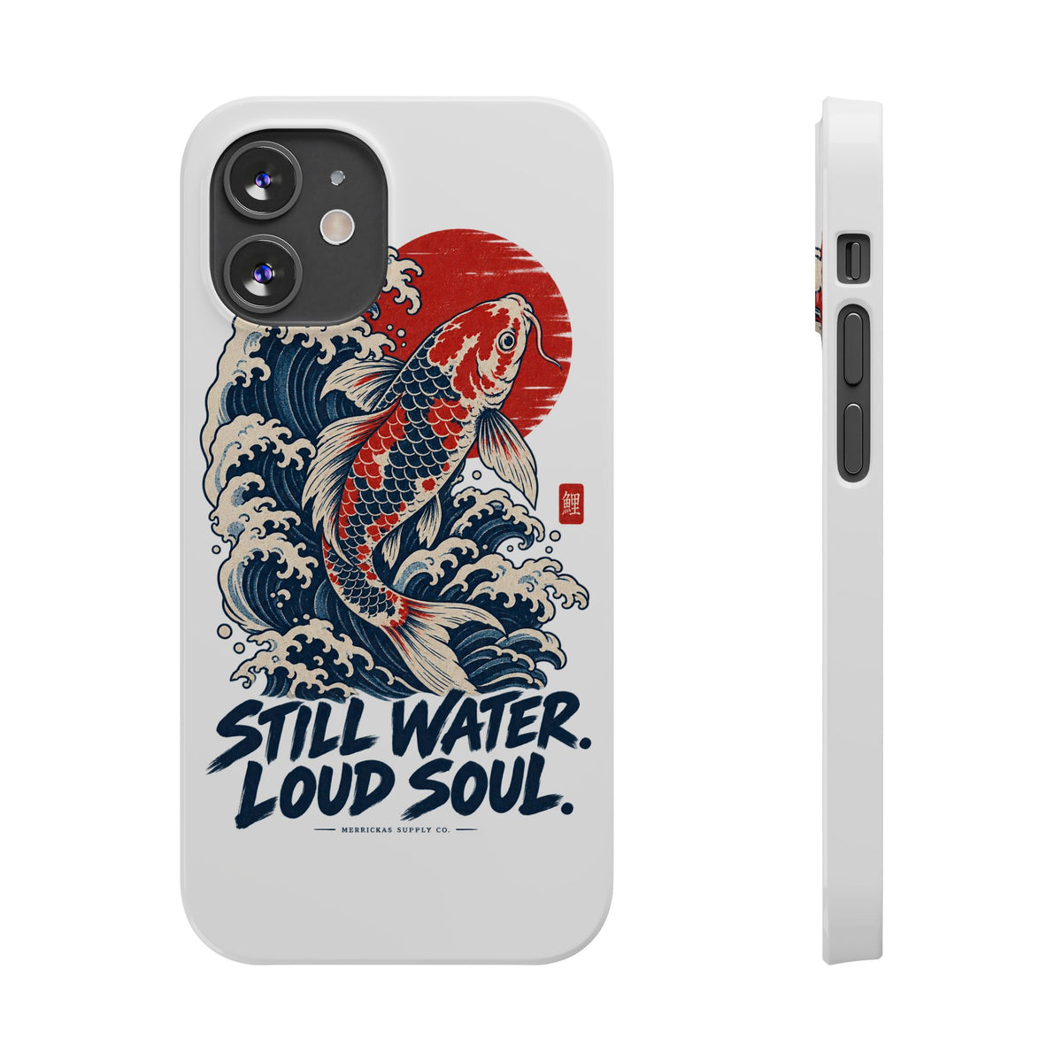 Still Water Loud Soul Phone Case