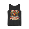 I Teach. What's Your Superpower? Garment-Dyed Tank