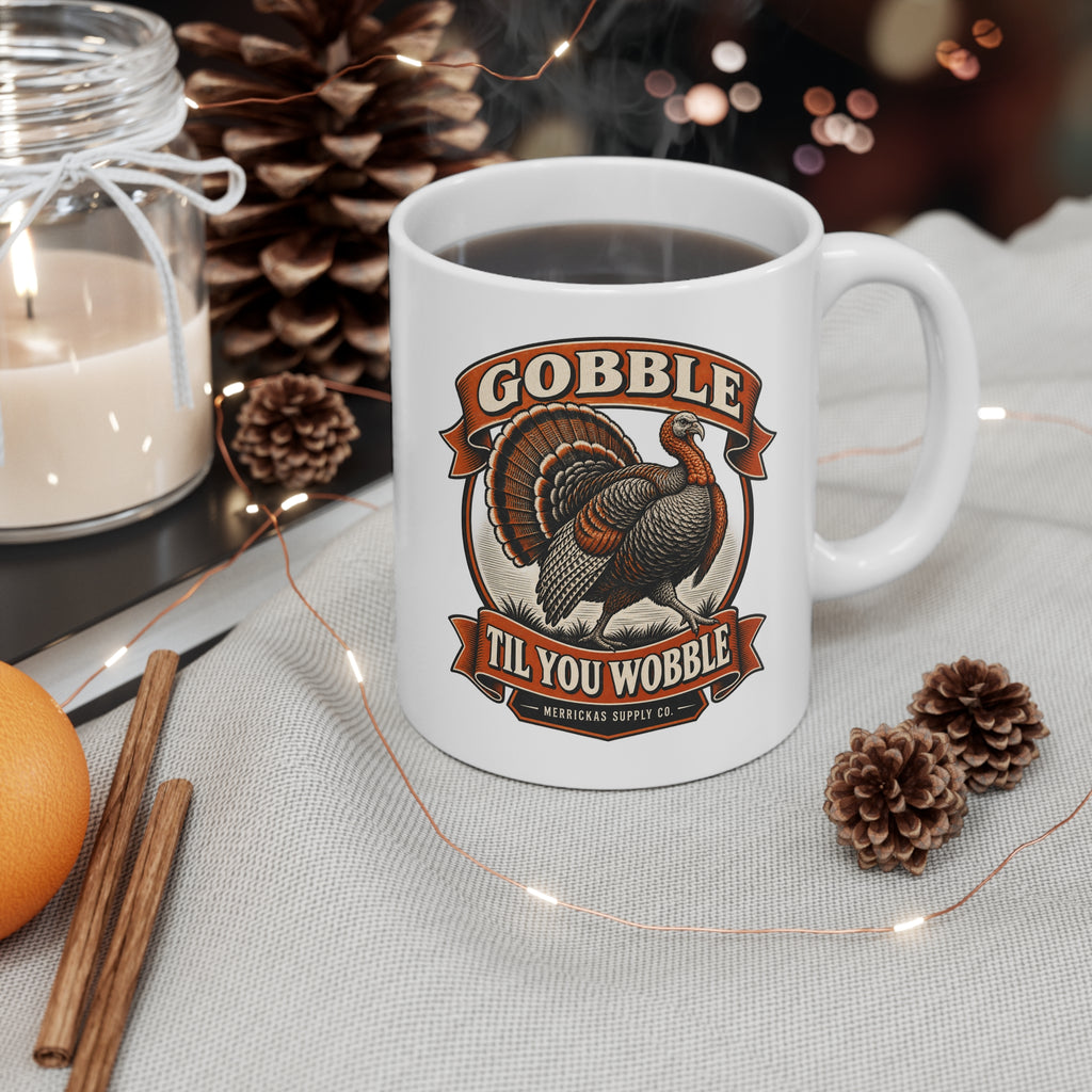 Gobble Til You Wobble Coffee Mug 11oz