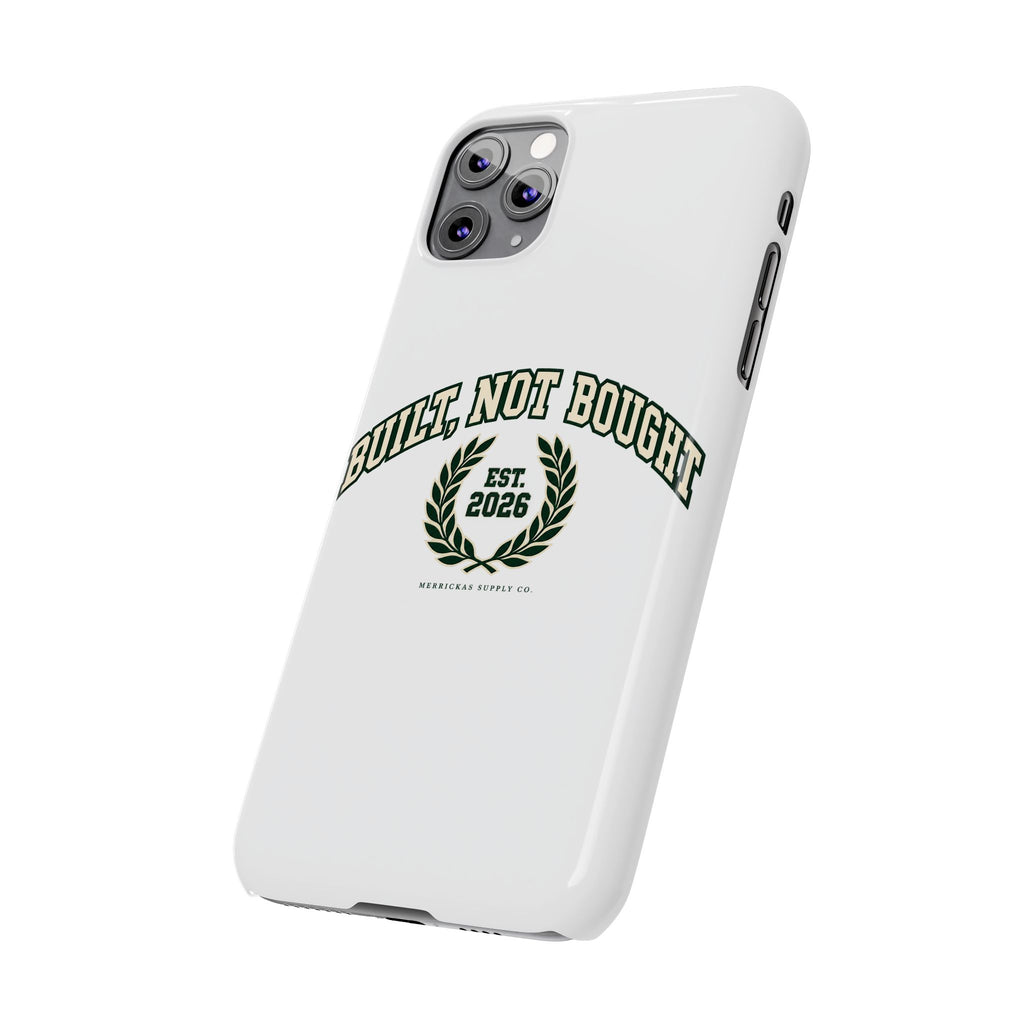 Built Not Bought Phone Case