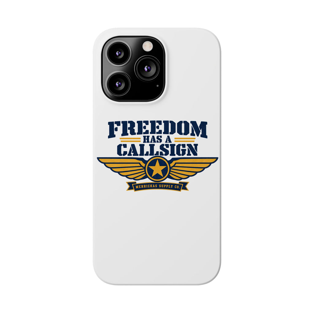 Freedom Has A Callsign Phone Case