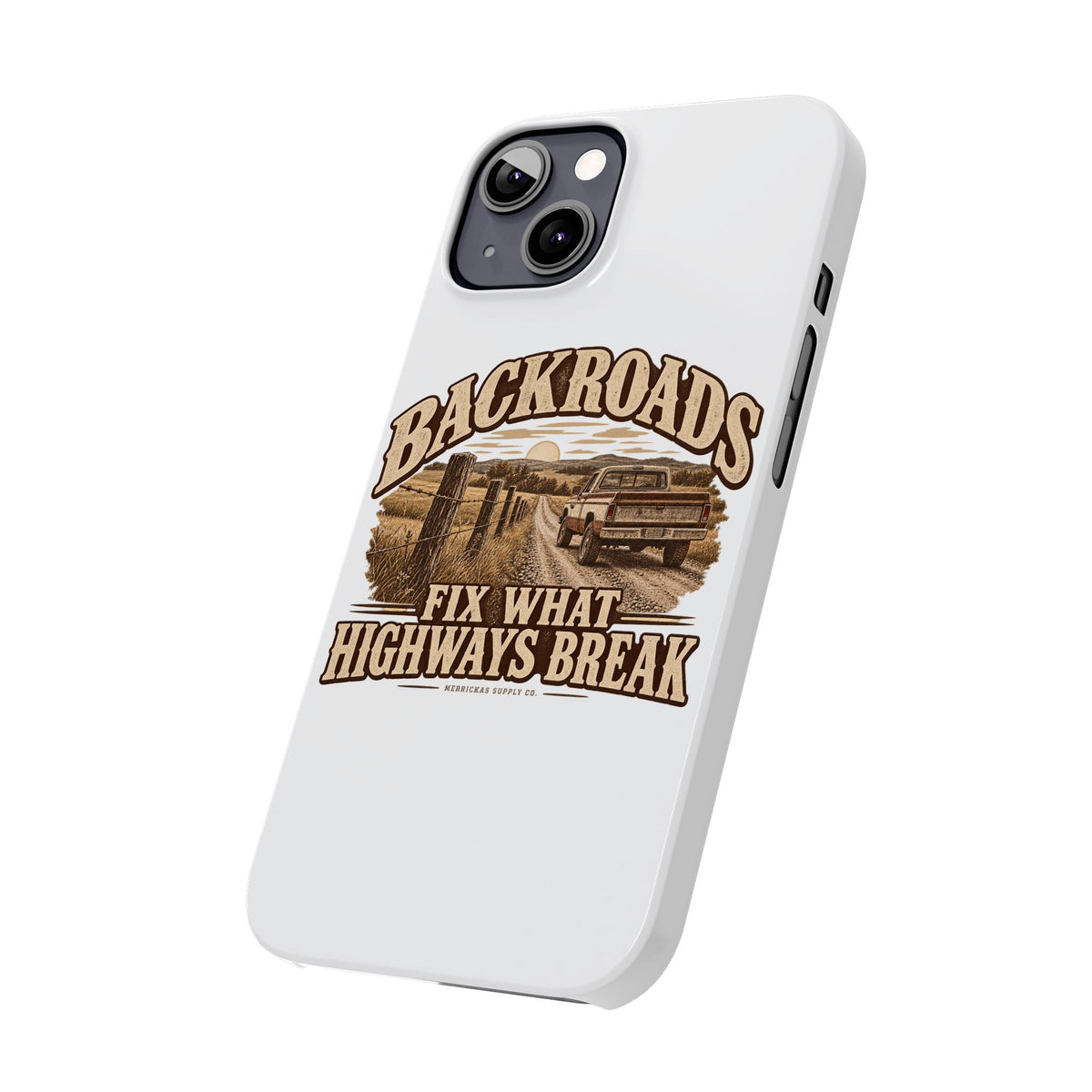 Backroads Fix What Highways Break Phone Case