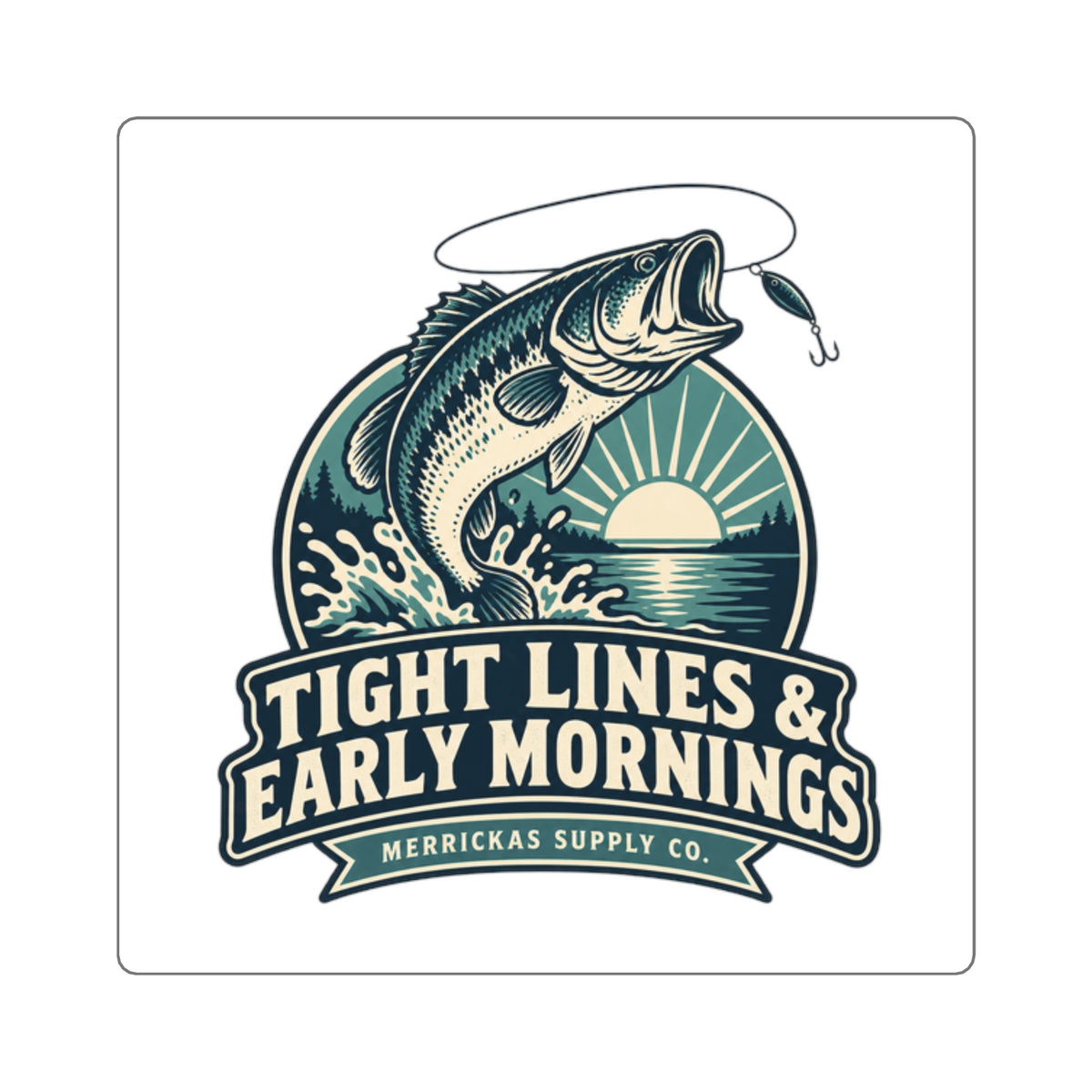 Tight Lines & Early Mornings Sticker