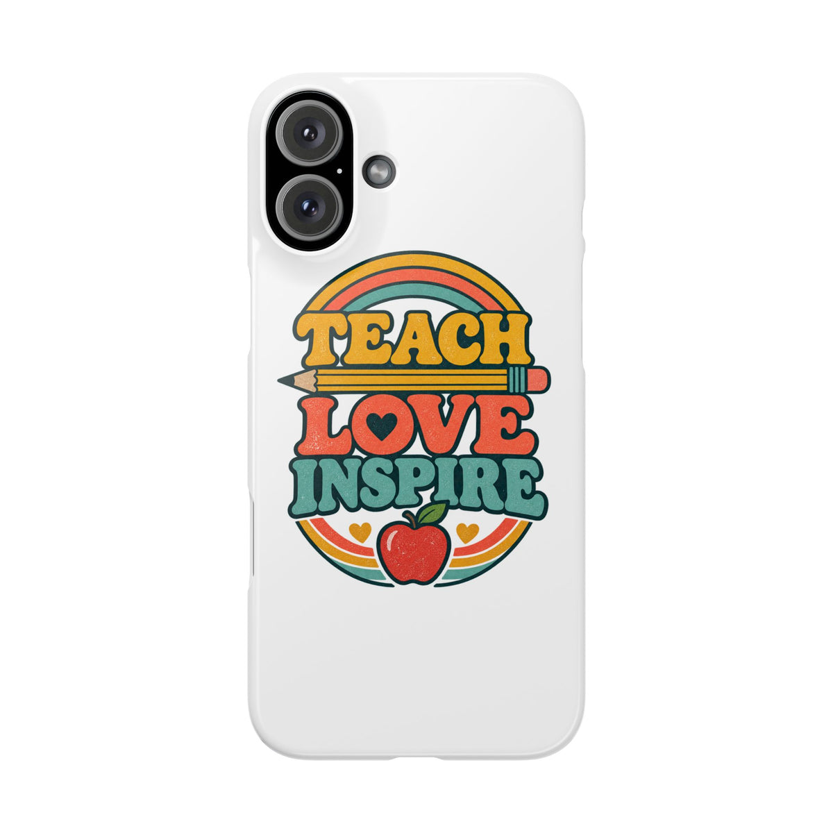 Teach Love Inspire Phone Case