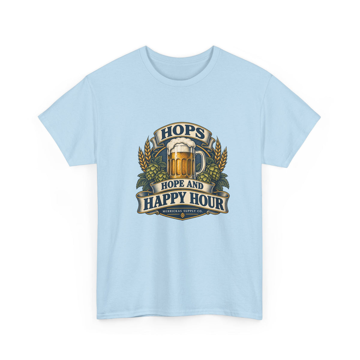 Hops Hope And Happy Hour Classic Tee