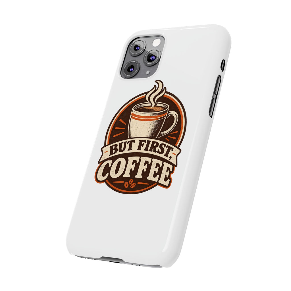 But First Coffee Phone Case